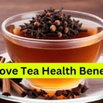 Clove Tea Health Benefits